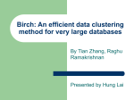 Birch: An efficient data clustering method for very large databases Ramakrishnan