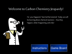 Welcome to Carbon Chemistry Jeopardy!