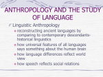 ANTHROPOLOGY AND THE STUDY OF LANGUAGE Linguistic Anthropology