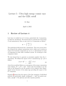 Lecture 5 - Ultra high energy cosmic rays and the GZK cutoff