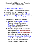 Nominative, Objective and Possessive Case of Pronouns Q: What