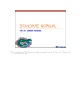 The standard normal distribution is an important special case which