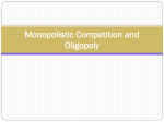 Monopolistic Competition and Oligopoly