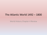 The Atlantic World 1492 * 1800