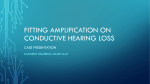 Fitting amplification on Conductive Hearing loss