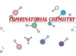 Combi chemistry