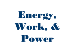 Energy, Work, and Power