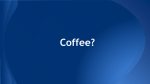 Coffee?