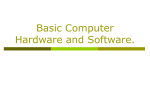 Basic computer hardware and software.