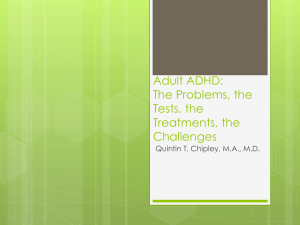 Adult ADHD: The Problems, the Tests, the Treatments, the Challenges