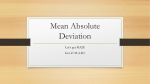 The mean absolute deviation (or MAD)