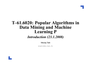 T–61.6020: Popular Algorithms in Data Mining and Machine