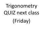 Which trig function is used to solve the following triangle?