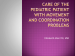 Care OF THE pediatric patient with movement and coordination