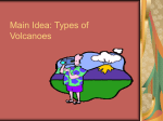 Main Idea: Types of Volcanoes