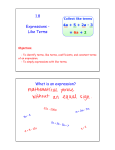 1.8 Expressions - Like Terms What is an