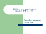 IS605/606: Information Systems Instructor: Dr. Boris Jukic