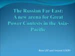 The Russian Far East: A new arena for Great Power Contests in the