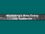 Marketing*s Role Today and Tomorrow