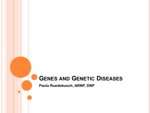 Genes and Genetic Diseases Paula Ruedebusch