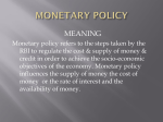 PPT ON MONETARY POLICY BY:- SHIVAM SAKHUJA BBA 2nd YEAR