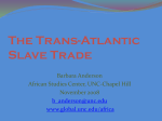 The Trans- Atlantic Slave Trade