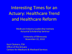 Interesting Times for an Actuary: Healthcare Trend and Healthcare Reform