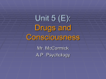 A.P. Psychology 5 (E) - Drugs and Consciousness