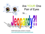 Are YOUR One Pair of Eyes - Nationwide Children's Hospital