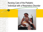 Nursing Care of the Pediatric Individual with a Respiratory Disorder