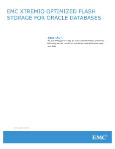 EMC XTREMIO OPTIMIZED FLASH STORAGE FOR ORACLE DATABASES ABSTRACT