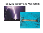 Today: Electricity and Magnetism