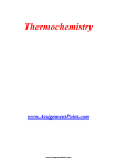 Thermochemistry www.AssignmentPoint.com Thermochemistry is