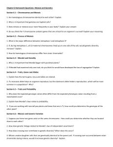 Chapter 6 Homework Questions- Meiosis and Genetics Section 6.1