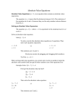 Absolute Value Equations Absolute Value Equations: , is an