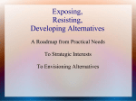 Exposing, Resisting, Developing Alternatives