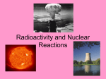 Radioactivity and Nuclear Reactions