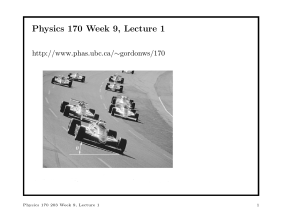 Physics 170 Week 9, Lecture 1