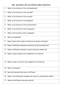 Cells, specialised cells and diffusion (Quick Questions) 1. What is