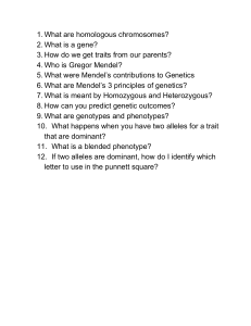 1.What are homologous chromosomes? 2.What is a gene? 3.How