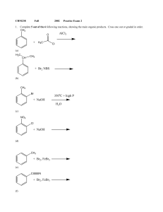 + NaOH 350 C + high P H2O + H3C AlCl3 + NaOH + Br2, FeBr3